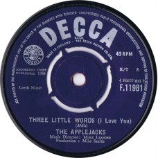 APPLEJACKS Three Little Words (I Love You) / You're The One For Me (Decca – F.11981) UK 1964 45